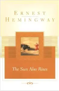 "The sun also rises" by Ernest Hemingway