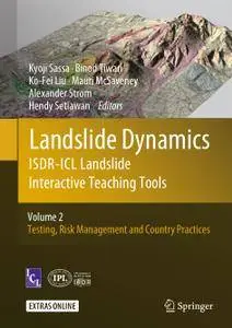 Landslide Dynamics: ISDR-ICL Landslide Interactive Teaching Tools: Volume 2: Testing, Risk Management and Country Practices