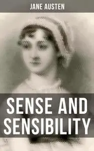 «Sense and Sensibility» by Jane Austen