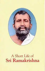 A Short Life of Sri Ramakrishna
