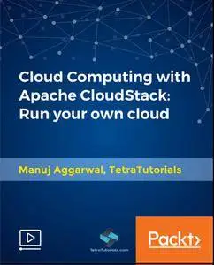 Cloud Computing with Apache CloudStack - Run your own cloud