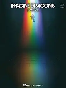 Imagine Dragons - Evolve - Piano, Vocal and Guitar Chords (Repost)