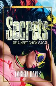 «Secrets of a Kept Chick Saga» by Ambria Davis