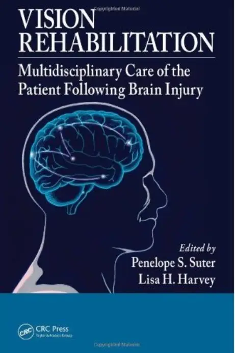 Vision Rehabilitation: Multidisciplinary Care of the Patient Following Brain Injury