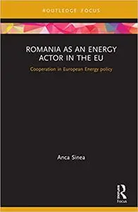 Romania as an Energy Actor in the EU: Cooperation in European Energy policy