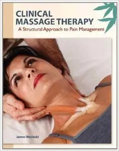 Clinical Massage Therapy: A Structural Approach to Pain Management
