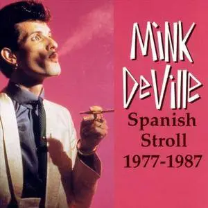 Mink DeVille - Spanish Stroll 1977-1987 (1993)