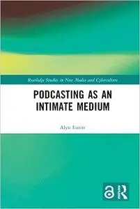 Podcasting as an Intimate Medium