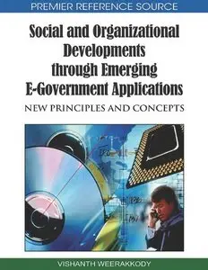 Social and Organizational Developments Through Emerging E-government Applications: New Principles and Concepts