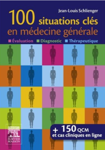 Jean-Louis Schlienger, Emmanuel Andrès, "100 situations clés en médecine générale: Évaluation, Diagnostic,Thérapeutique"