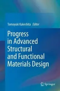 Progress in Advanced Structural and Functional Materials Design (repost)
