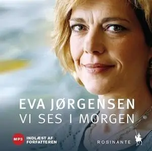 «Vi ses i morgen - En pårørendes beretning» by Eva Jørgensen