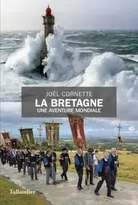 Joël Cornette, "La Bretagne, une aventure mondiale"