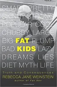 Fat Kids: Truth and Consequences (2)