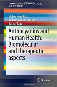 Anthocyanins and Human Health: Biomolecular and therapeutic aspects