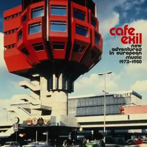 VA - Cafe Exil: New Adventures In European Music 1972-1980 (2020)