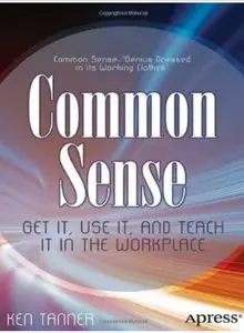 Common Sense: Get It, Use It, and Teach It in the Workplace [Repost]