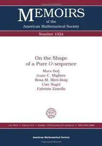 On the Shape of a Pure O-sequence (Memoirs of the American Mathematical Society)