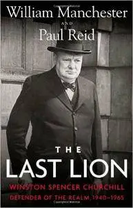 The Last Lion: Winston Spencer Churchill: Defender of the Realm, 1940-1965 (Repost)