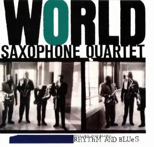 World Saxophone Quartet - Rhythm and Blues (1989)