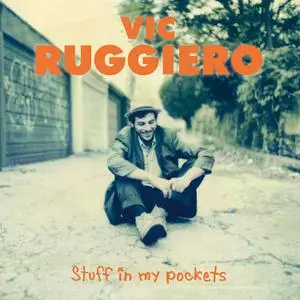 Vic Ruggiero - Stuff in My Pockets (2022) [Official Digital Download]