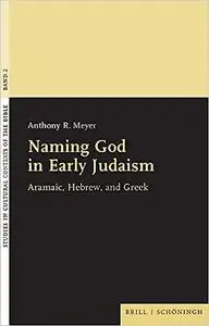 Naming God in Early Judaism: Aramaic, Hebrew, and Greek