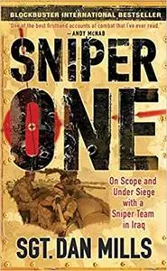 Sniper One: The Blistering True Story of a British Battle Group Under Siege  (Repost)