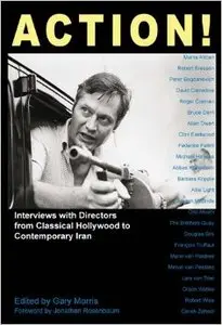 Action!: Interviews with Directors from Classical Hollywood to Contemporary Iran