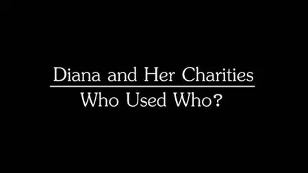 Ch5. - Diana and Her Charities Who Used Who (2020)