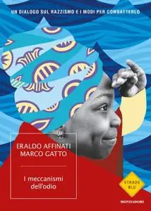 Eraldo Affinati, Marco Gatto - I meccanismi dell'odio