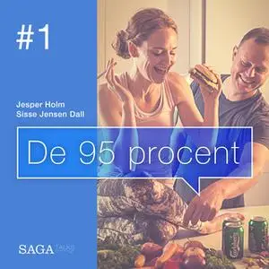 «De 95 procent #1 - Tror du, at du bestemmer over dine egne beslutninger? Så tro om igen» by Sisse Jensen Dall,Jesper Ho