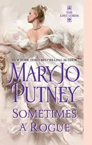 «Sometimes a Rogue» by Mary Jo Putney