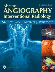 Abrams' Angiography: Interventional Radiology, (2nd Edition) (Repost)