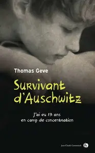 Thomas Geve, "Survivant d'Auschwitz : J'ai eu 13 ans en camp de concentration"