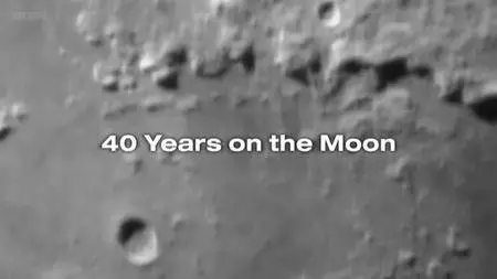 BBC Horizon - 40 Years on the Moon (2009)