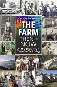 The Farm then and now : a model for sustainable living