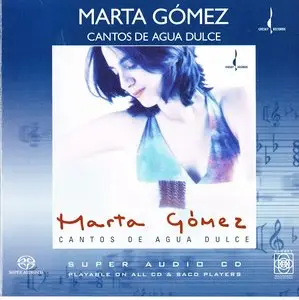 Marta Gomez - Cantos De Agua Dulce (2004) MCH PS3 ISO + DSD64 + Hi-Res FLAC