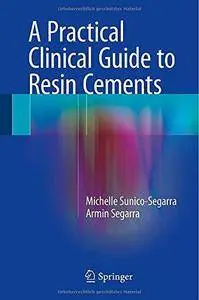 A Practical Clinical Guide to Resin Cements (Repost)