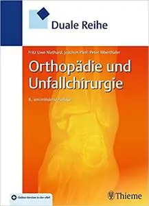 Duale Reihe Orthopädie und Unfallchirurgie, Auflage: 8