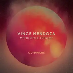 Vince Mendoza & Metropole Orkest - Olympians (2023)