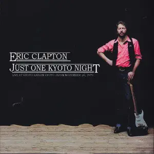 Eric Clapton - Just One Kyoto Night (Japanese Edition) (2015)