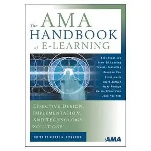 AMA Handbook of E-Learning, The: Effective Design, Implementation, and Technology Solutions