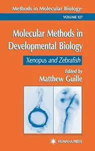 Molecular Methods in Developmental Biology: Xenopus and Zebrafish by Matt Guille [Repost]