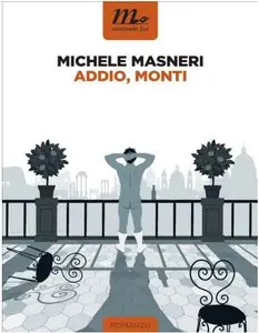Michele Masneri - Addio, Monti