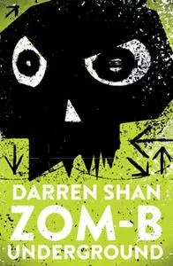«ZOM-B Underground» by Darren Shan