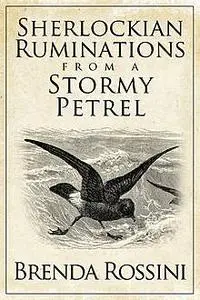 «Sherlockian Ruminations from a Stormy Petrel» by Brenda Rossini
