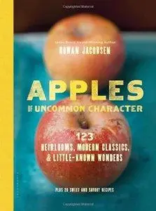 Apples of Uncommon Character: Heirlooms, Modern Classics, and Little-Known Wonders (repost)