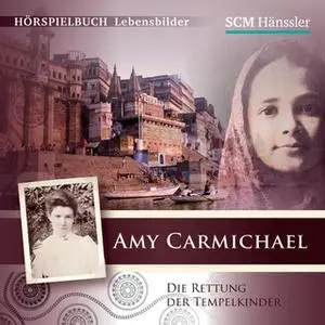 «Amy Carmichael: Die Rettung der Tempelkinder» by Kerstin Engelhardt