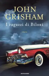 John Grisham - I ragazzi di Biloxi