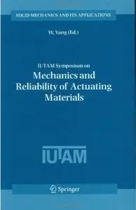 IUTAM Symposium on Mechanics and Reliability of Actuating Materials [Repost]